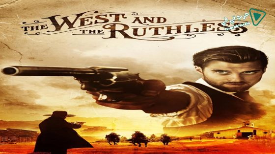 فيلم The West and the Ruthless 2016 مترجم